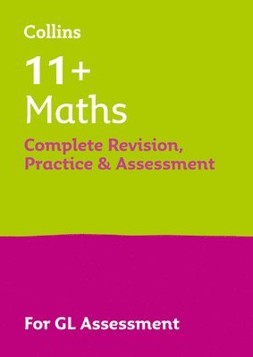 11+ Maths Complete Revision, Practice & Assessment for GL 1