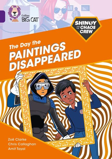 Chris Callaghan, Zoë Clarke - Shinoy and the Chaos Crew: The Day the Paintings Disappeared, Häftad