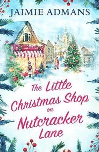 bokomslag The Little Christmas Shop on Nutcracker Lane