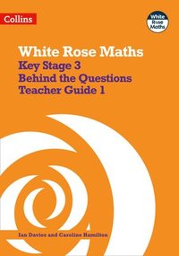 bokomslag Key Stage 3 Maths Behind the Questions Teacher Guide 1