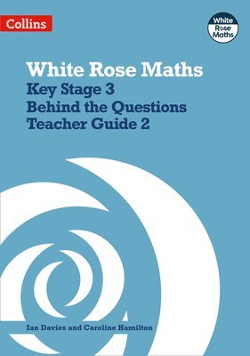 Key Stage 3 Maths Behind the Questions Teacher Guide 2 1