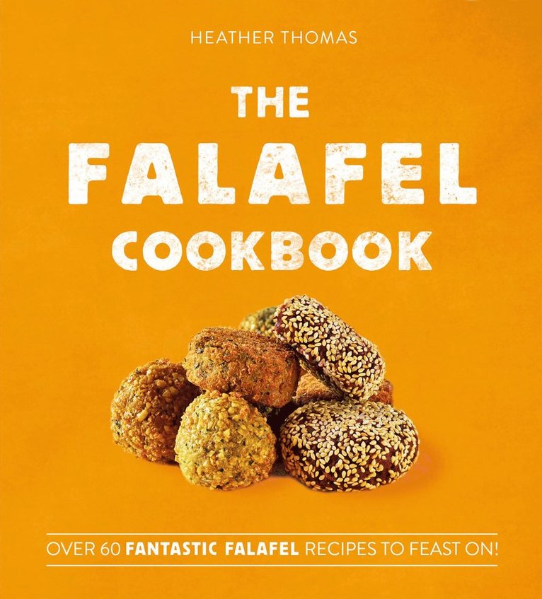Heather Thomas - Falafel Cookbook, Inbunden