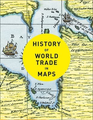bokomslag History of World Trade in Maps