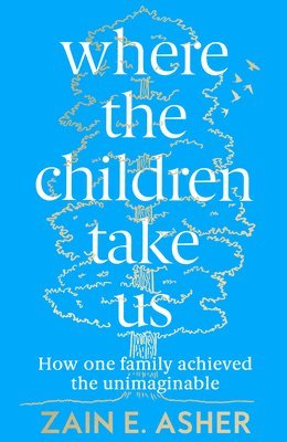 Zain E. Asher - Where the Children Take Us, Häftad