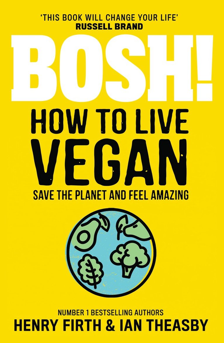 Henry Firth, Ian Theasby - BOSH! How to Live Vegan, Häftad
