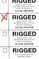 bokomslag Rigged: America, Russia and 100 Years of Covert Electoral Interference