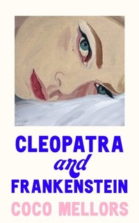 bokomslag Cleopatra and Frankenstein