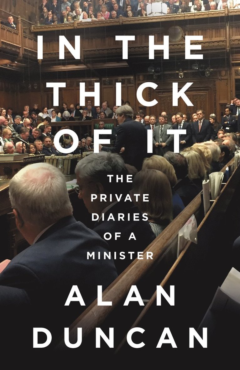 Alan Duncan - In the Thick of It, Inbunden