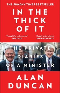 bokomslag In the Thick of It: The Private Diaries of a Minister
