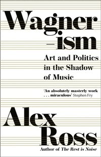 bokomslag Wagnerism: Art and Politics in the Shadow of Music