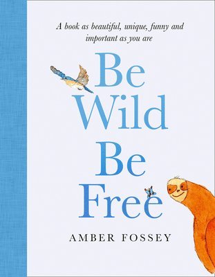 bokomslag Be Wild, Be Free