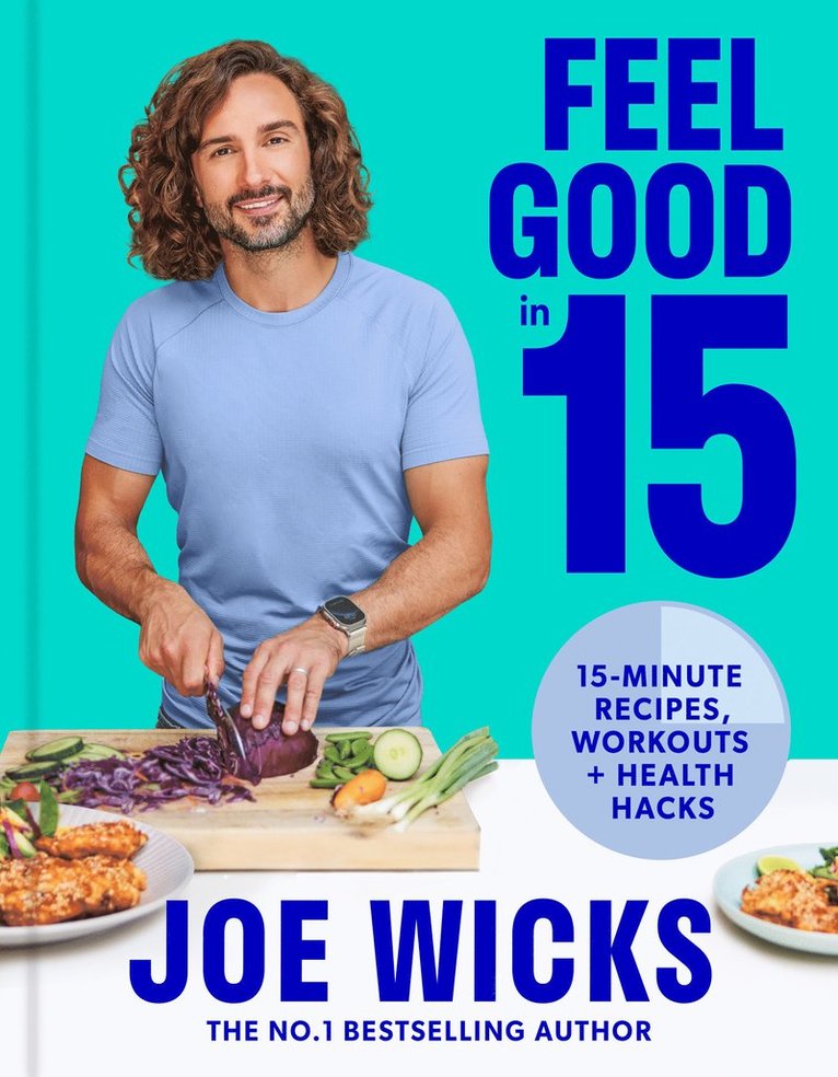 Joe Wicks - Feel Good in 15, Inbunden