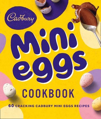 bokomslag The Cadbury Mini Eggs Cookbook