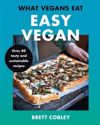 bokomslag What Vegans Eat  Easy Vegan!