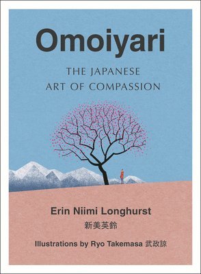 bokomslag Omoiyari: The Japanese Art of Compassion