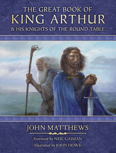 John Matthews - Great Book of King Arthur and His Knights of the Round Table, Inbunden
