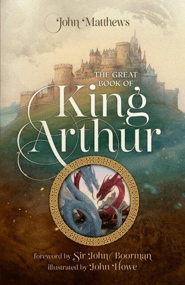 John Matthews - Great Book of King Arthur and His Knights of the Round Table, Häftad