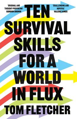 Tom Fletcher - Ten Survival Skills for a World in Flux, Inbunden