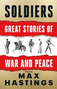 bokomslag Soldiers: Great Stories of War and Peace