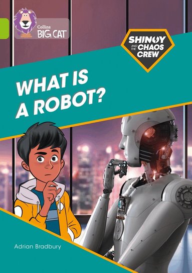 Adrian Bradbury - Shinoy and the Chaos Crew: What is a robot?, Häftad