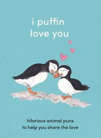 bokomslag I Puffin Love You