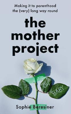 Sophie Beresiner - Mother Project, Inbunden