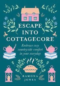 bokomslag Escape Into Cottagecore