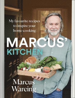 Marcus Wareing - Marcus’ Kitchen, Inbunden