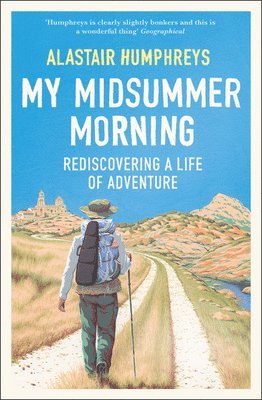 My Midsummer Morning: Rediscovering a Life of Adventure