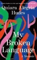 Quiara Alegría Hudes - MY BROKEN LANGUAGE EXAIIE PB, Häftad