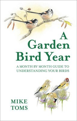 Mike Toms - Garden Bird Year, Inbunden