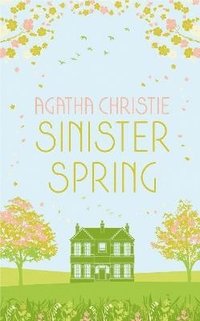 bokomslag SINISTER SPRING: Murder and Mystery from the Queen of Crime