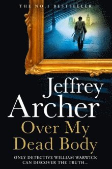 Jeffrey Archer - Over My Dead Body, Inbunden