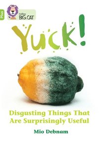 bokomslag Yuck: Disgusting things that are surprisingly useful