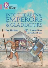 bokomslag Into the Arena: Emperors and Gladiators