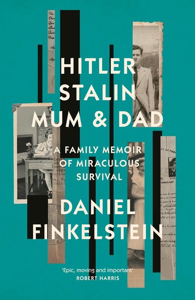 Daniel Finkelstein - Hitler, Stalin, Mum and Dad, Inbunden