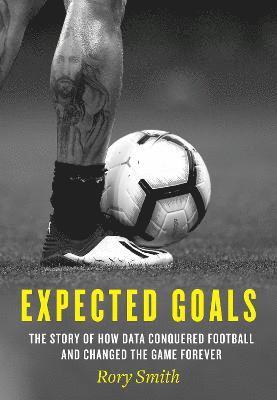 Rory Smith - Smith, R: Expected Goals, Inbunden