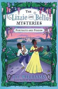 bokomslag The Lizzie and Belle Mysteries: Portraits and Poison