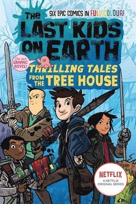 Last Kids on Earth: Thrilling Tales from the Tree House 1