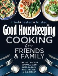 bokomslag Good Housekeeping Cooking For Friends and Family