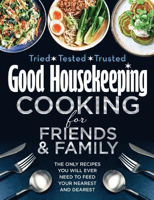Good Housekeeping Cooking For Friends and Family 1