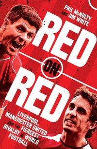 bokomslag Red on Red: Liverpool, Manchester United and the fiercest rivalry in world football