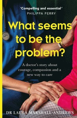 Dr Laura Marshall-Andrews, Laura Marshall-Andrews - What Seems To Be The Problem?, Häftad