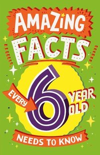 bokomslag Amazing Facts Every 6 Year Old Needs to Know