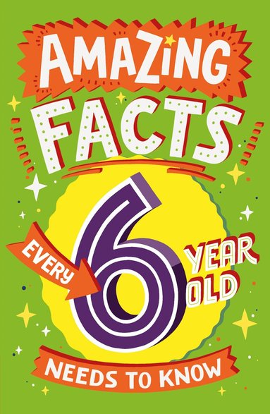 Catherine Brereton - Amazing Facts Every 6 Year Old Needs to Know, Häftad
