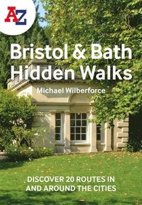 bokomslag A -Z Bristol & Bath Hidden Walks