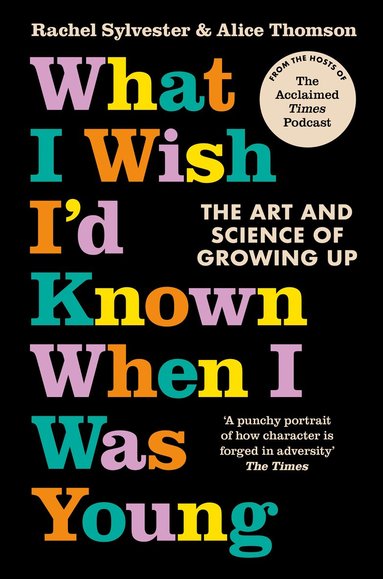 Rachel Sylvester, Alice Thomson - What I Wish I’d Known When I Was Young, Häftad