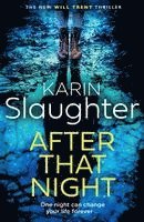 Karin Slaughter - The After That Night, Häftad