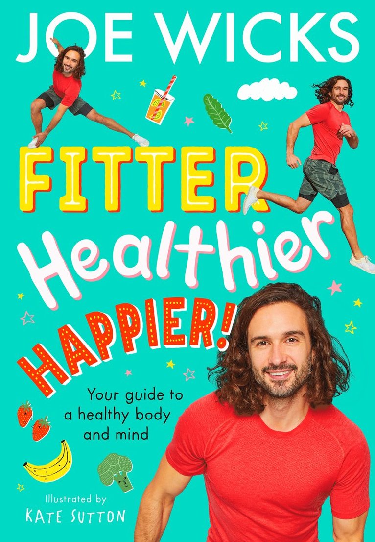 Joe Wicks - Fitter, Healthier, Happier!, Häftad