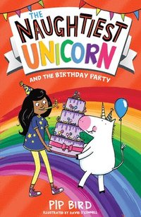 bokomslag The Naughtiest Unicorn and the Birthday Party